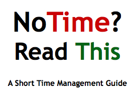 No Time?  Read This!